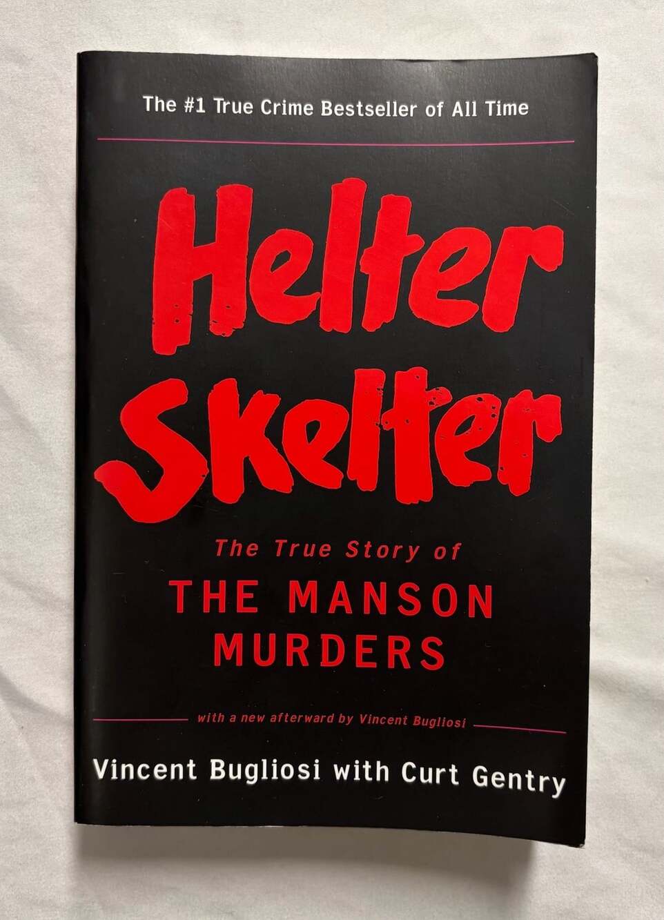 Helter Skelter: The True Story of the Manson Murders by Vincent Bugliosi with Cu